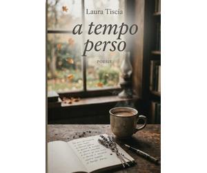 A TEMPO PERSO: POESIE