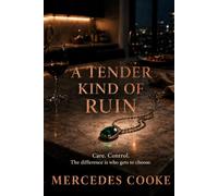 A Tender Kind of Ruin: Care. Control. The difference is who gets to choose.