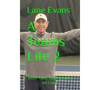 A Tennis Life 2: More Tales Told from the Ad Court
