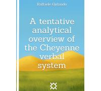 A tentative analytical overview of the Cheyenne verbal system
