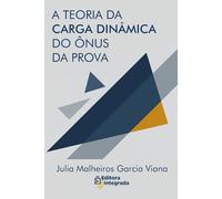 A TEORIA DA CARGA DINÂMICA DO ÔNUS DA PROVA