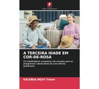 A TERCEIRA IDADE EM COR-DE-ROSA: Os trabalhadores congoleses são avisados para se prepararem e desfrutarem de uma reforma gratificante
