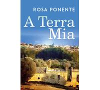 A terra mia di Rosa Ponente, 2018, Youcanprint