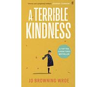 A Terrible Kindness: The Bestselling Richard and Judy Book Club Pick
