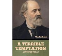 A Terrible Temptation: A Story of To-Day