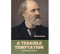 A Terrible Temptation: A Story of To-Day