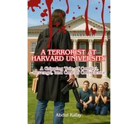 A Terrorist at Harvard University: A Gripping Tale of Conflict, Revenge, and the Cost of Conscience