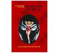 A. Tesauro - Diabolik Archive. Cimeli di una collezione privata
