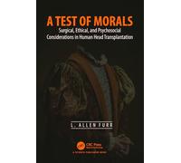 A Test of Morals: Surgical, Ethical, and Psychosocial Considerations in Human Head Transplantation
