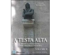 A testa alta. Passeggiate romane. I percorsi della memoria. Vol. 2