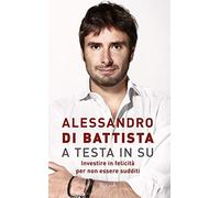 A testa in su. Investire in felicità per non essere sudditi