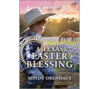 A Texas Easter Blessing: An Uplifting Inspirational Romance