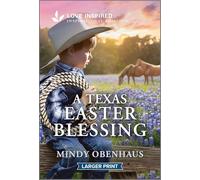 A Texas Easter Blessing: An Uplifting Inspirational Romance