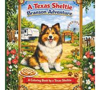 A Texas Sheltie Branson Adventure: A Coloring Book by a Texas Sheltie
