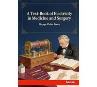 A Text-Book of Electricity in Medicine and Surgery