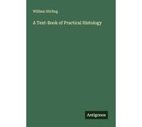 A Text-Book of Practical Histology