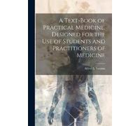 A Text-book of Practical Medicine, Designed for the Use of Students (Tascabile)