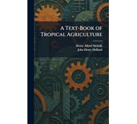 A Text-Book of Tropical Agriculture