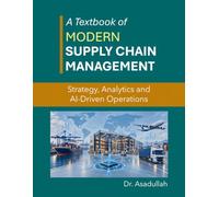 A Textbook of Modern Supply Chain Management: Strategy, Analytics and AI-Driven Operations