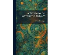 A Textbook of Systematic Botany