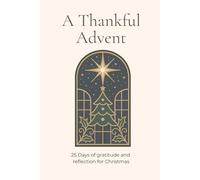 A thankful advent: 25 days of gratitude and reflection for Christmas
