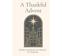A thankful advent: 25 days of gratitude and reflection for Christmas