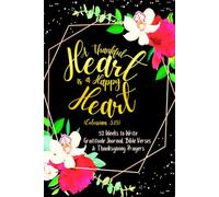 A Thankful Heart is a Happy Heart (Colossians 3:15): 52 Weeks to Write In Gratitude Journal, Bible Verses & Thanksgiving Prayers to Cultivate a ... Theme Borders | 6 x 9 inches Medium Size