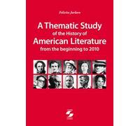 A thematic study of the history of American literature from the beginning to 2010