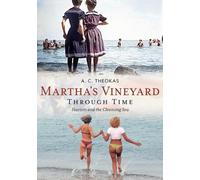 A Theokas Martha's Vineyard Through Time: Tourism and the Cleansing (Tascabile)