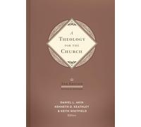 A Theology for the Church: Revised and Expanded