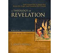 J. Scott Duvall A Theology of Revelation (Copertina rigida) (PRESALE 08/05/2025)