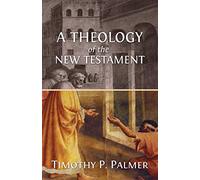 A Theology of the New Testament