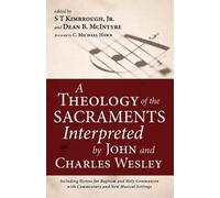 A Theology of the Sacraments Interpreted by John and Charles Wesley (Tascabile)