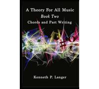 A Theory For All Music: Book Two: Chords and Part Writing