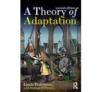 Linda Hutcheon A Theory of Adaptation (Tascabile)