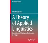 A Theory of Applied Linguistics: Ιmagining and Disclosing the Meaning of Design
