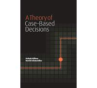 A Theory of Case-Based Decisions