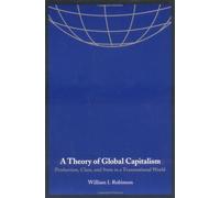 William I. Robinson A Theory of Global Capitalism (Tascabile)