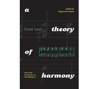 Ernst Levy Siegmund Levarie Paul Wilkinson A Theory of Harmony (Tascabile)