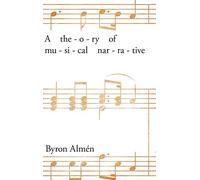 A Theory of Musical Narrative