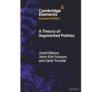 A Theory of Segmented Polities: The European Union in Perspective
