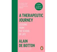 A therapeutic journey: lessons from the school of life - De Botton Alain