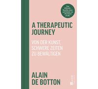 A Therapeutic Journey: Von der Kunst, schwere Zeiten zu bewältigen