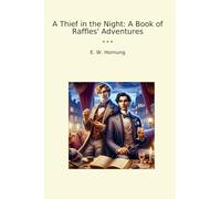 A Thief in the Night: A Book of Raffles' Adventures