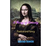A Thing of Beauty: Poetics and Fancy