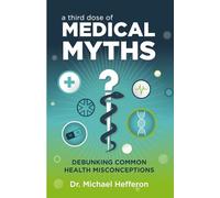 A Third Dose of Medical Myths: Debunking Common Health Misconceptions