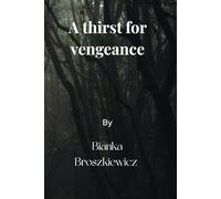 A thirst for vengeance