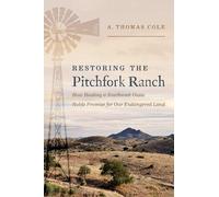 A. Thomas Cole Restoring the Pitchfork Ranch (Copertina rigida)