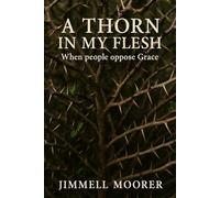 A Thorn in My Flesh: The Thorn Has a Voice and It Spoke Through People