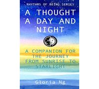 A Thought a Day and Night: A Companion for the Journey from Sunrise to Starlight